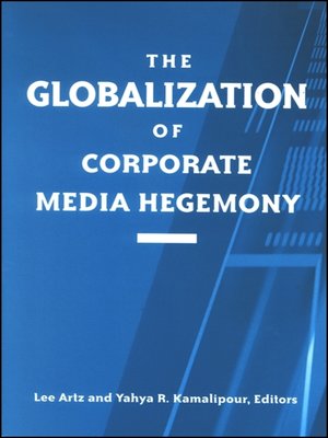 cover image of The Globalization of Corporate Media Hegemony